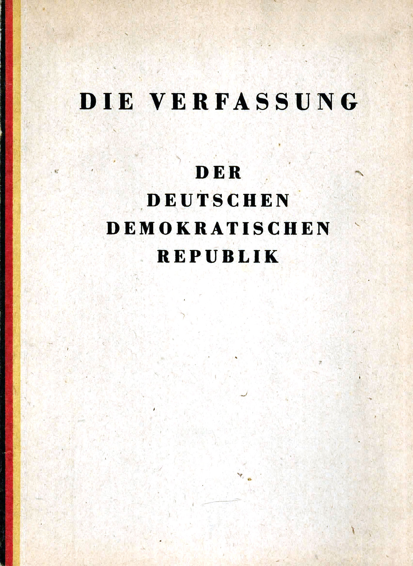 Die Verfassung der Deutschen Demokratischen Republik - Herausgegeben vom Amt für Informationen der Regierung der Deutschen Demokratischen Republik